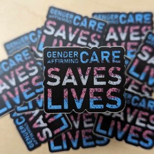 Gender Affirming Care Saves Lives Sticker Product Hero