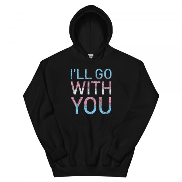 I'll Go With You Hoodie