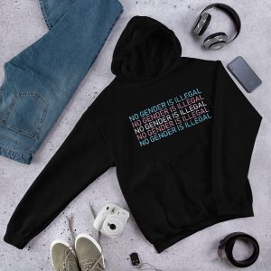 No Gender Is Illegal Hoodie