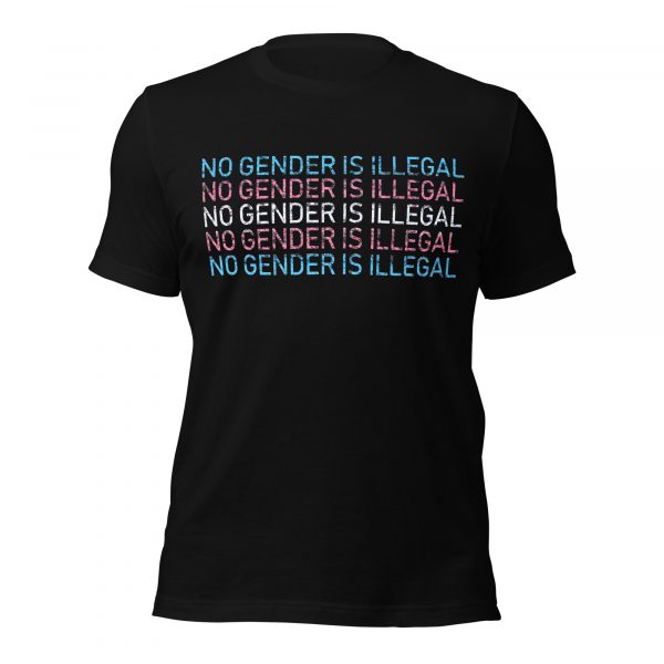 No Gender Is Illegal Tee